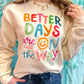 Better Days Are On The Way Crewneck