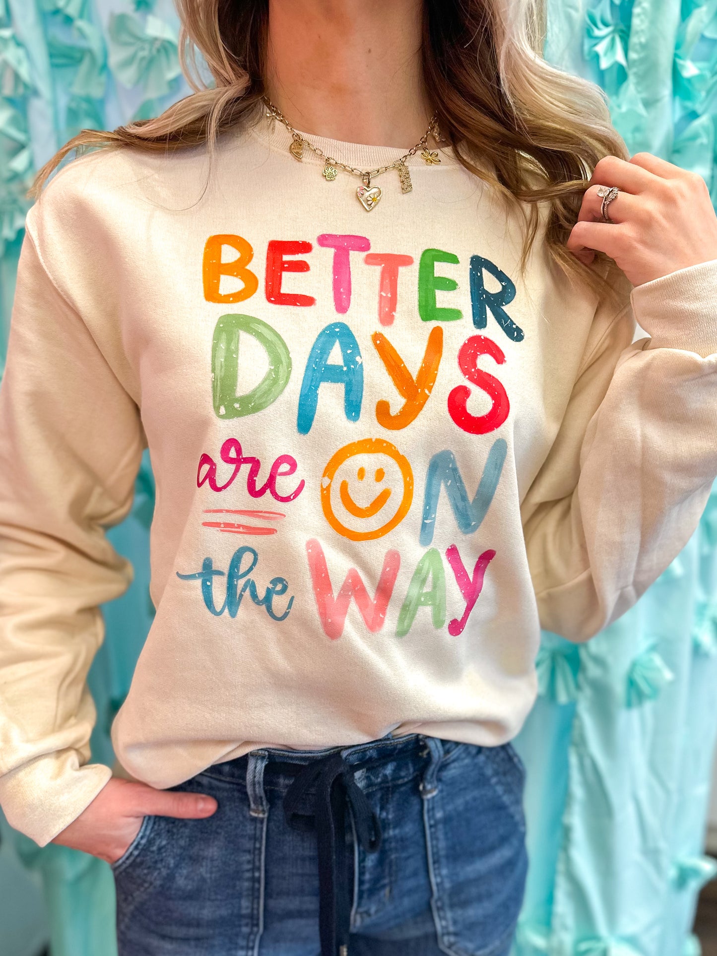 Better Days Are On The Way Crewneck