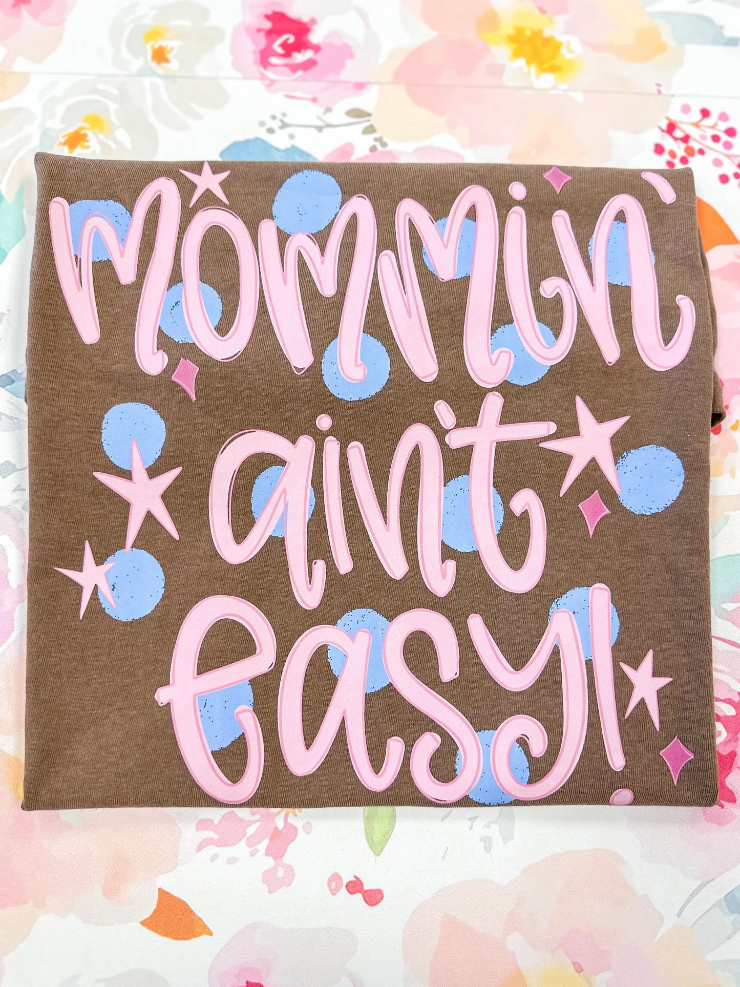 Mommin' Ain't Easy Graphic Tee