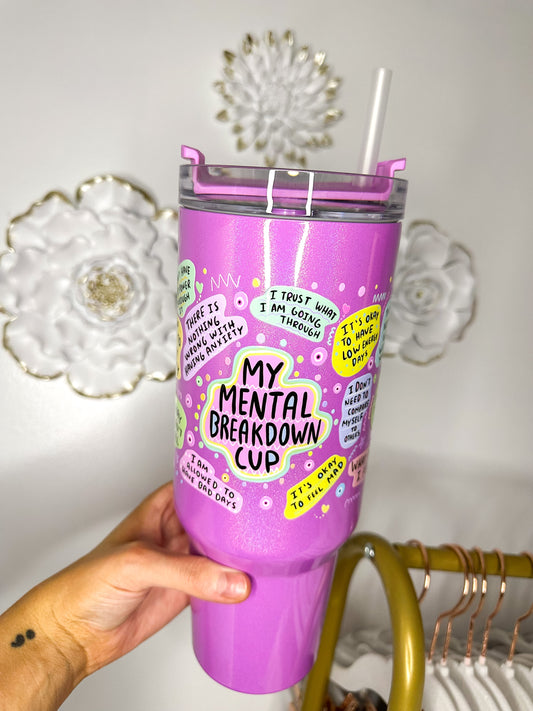 My Mental Breakdown Cup - 40 Oz. Purple Shimmer Tumbler