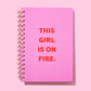 This Girl Is On Fire Notebook